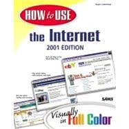 How to Use the Internet 2001: Visually in Full Color