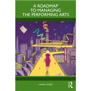 A Roadmap to Managing the Performing Arts