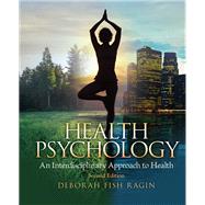 Health Psychology: An Interdisciplinary Approach to Health: Global Edition