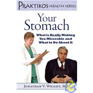 Your Stomach What is Really Making You Miserable and What to Do About It