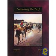 Travelling the Turf : A Distinguished Companion to the Racecourses of Great Britain and Ireland