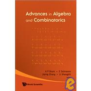 Advances In Algebra And Combinatorics: Proceedings of the Second International Congress in Algebra and Cominatorics Guangzhou, China 2 - 4 July 2007; Beijing, China 6 - 11 July 2007; Xian,