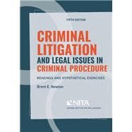 Criminal Litigation and Legal Issues in Criminal Procedure Readings and Hypothetical Exercises