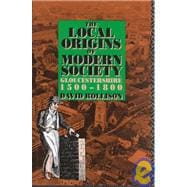 The Local Origins of Modern Society: Gloucestershire 1500-1800