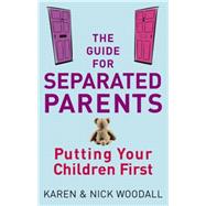 The Guide for Separated Parents Putting Children First