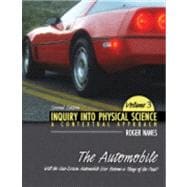 Inquiry Into Physical Science: A Contextual Approach Volume 3: The Automobile: Will The Gas-driven Automobile Ever Become A Thing Of The Past?