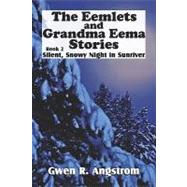 Silent, Snowy Night in Sunriver, Book 2 : The Eemlets and Grandma Eema Stories