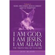 I Am God, I Am Jesus, I Am Allah, the Truth Will Set You Free. Volume 4