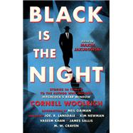Black is the Night Stories inspired by Cornell Woolrich