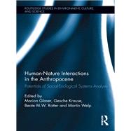Human-Nature Interactions in the Anthropocene: Potentials of Social-Ecological Systems Analysis