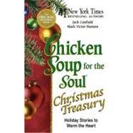 Chicken Soup for the Soul Christmas Treasury : Holiday Stories to Warm the Heart