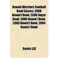 Hawaii Warriors Football Bowl Games : 2008 Hawai'i Bowl, 2008 Sugar Bowl, 2006 Hawai'i Bowl, 2003 Hawai'i Bowl, 2004 Hawai'i Bowl
