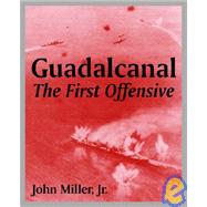 Guadalcanal : The First Offensive