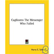 Cagliostro: The Messenger Who Failed