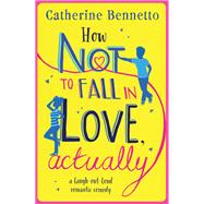 How Not to Fall in Love, Actually a laugh-out-loud romantic comedy