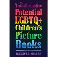 The Transformative Potential of LGBTQ  Children’s Picture Books