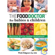 The Food Doctor for Babies & Children Nutritious Food for Healthy Development