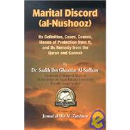 Marital Discord (al-nushooz) : Its Definition, Cases, Causes, Means of Protection from It, and Its Remedy from the Quran and Sunnah