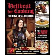 Hellbent for Cooking The Heavy Metal Cookbook