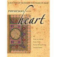 Physicians of the Heart: A Sufi View of the Ninety-Nine Names of Allah