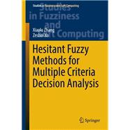 Hesitant Fuzzy Methods for Multiple Criteria Decision Analysis