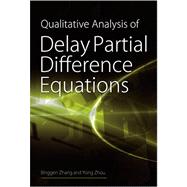 Qualitative Analysis Of Delay Partial Difference Equations, Contemporary Mathematics And Its Applications