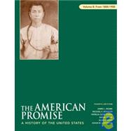 The American Promise, Volume B: 1800-1900 A History of the United States
