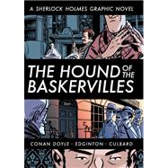 The Hound of the Baskervilles (Illustrated Classics) A Sherlock Holmes Graphic Novel
