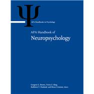 APA Handbook of Neuropsychology Volume 1: Neurobehavioral Disorders and Conditions: Accepted Science and Open Questions Volume 2: Neuroscience and Neuromethods