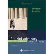 Pretrial Advocacy Planning, Analysis, and Strategy