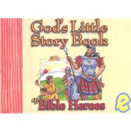 God's Little Story Book of Bible Heroes