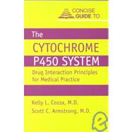 Concise Guide to the Cytochrome P450 System for Psychiatrists : Drug Interaction Principles for Medical Practice