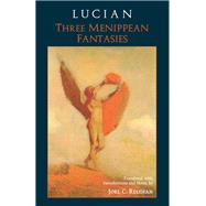 Lucian: Three Menippean Fantasies