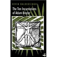 The Ten Incarnations Of Adam Avatar