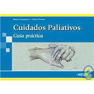 Cuidados Paliativos / Palliative Care: Guia Practica / Practical Guide