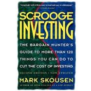 Scrooge Investing, Second Edition, Now Updated The Barg. Hunt's Gde to Mre Th. 120 Things YouCanDo toCut Cost Invest.