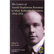 The Letters of Arnold Stephenson Rowntree to Mary Katherine Rowntree, 1910â€“1918