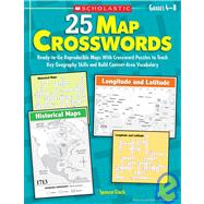 25 Map Crosswords Ready-to-Go Reproducible Maps With Crossword Puzzles to Teach Key Geography Skills and Build Content-Area Vocabulary