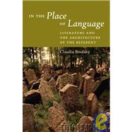 In the Place of Language Literature and the Architecture of the Referent