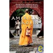 American Shaolin: Flying Kicks, Buddhist Monks, and the Legend of Iron Crotch: an Odyssey in the New China