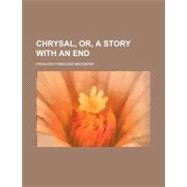 Chrysal, Or, a Story With an End