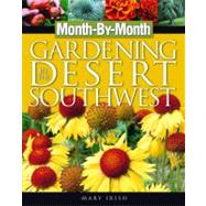 Month-By-Month Gardening in the Desert Southwest