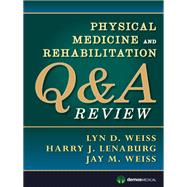Physical Medicine and Rehabilitation Q&a Review