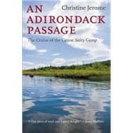 An Adirondack Passage: The Cruise of the Canoe Sairy Gamp