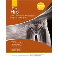 The Hip AANA Advanced Arthroscopic Surgical Techniques