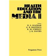 Health Education and the Media II: Proceedings of the 2nd International Conference Organized Jointly by the Scottish Health Education Group, Edinburg