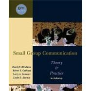 Small Group Communication: Theory & Practice An Anthology