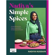 Nadiya’s Simple Spices A guide to the eight kitchen must haves recommended by the nation’s favourite cook