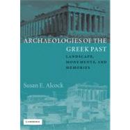 Archaeologies of the Greek Past: Landscape, Monuments, and Memories,9780521890007