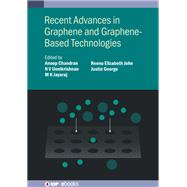 Recent Advances in Graphene and Graphene-Based Technologies